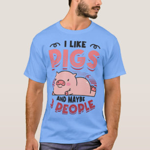 I Like Pigs And Maybe 3 People Pig Mum Farm Animal T-Shirt
