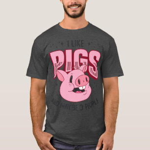 I Like Pigs And Maybe 3 People Pig Mum Farm Animal T-Shirt