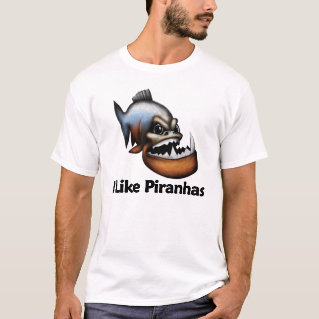 I Like Piranhas T-Shirt (Front)