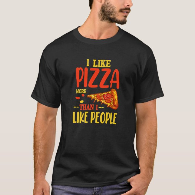 I Like Pizza More Than People Funny Sarcastic Intr T-Shirt (Front)