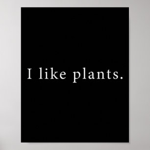 I Like Plants Funny Minimalist  Poster