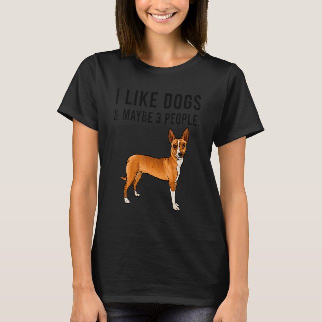 I Like Portuguese Podengo Pequeno Dogs And Maybe 3 T-Shirt (Front)