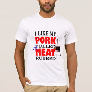 i like pulled pork meat rubbed funny tshirt design