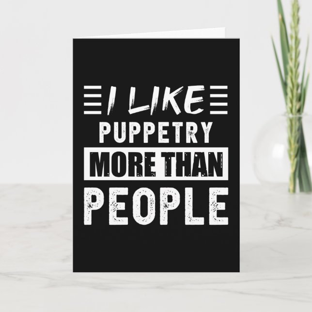 I like Puppetry more than People Funny Card (Front)