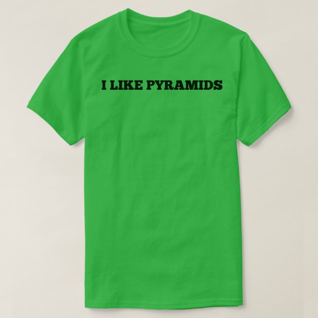 I like pyramids 1 T-Shirt (Design Front)