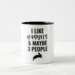I Like Rabbits And Maybe 3 People Two-Tone Coffee Mug