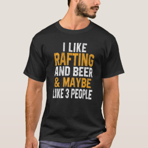 I Like Rafting And Beer Boating Canoeing Paddles T-Shirt