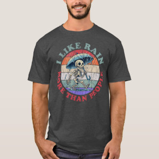 I Like Rain More Than People T-Shirt
