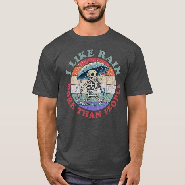 I Like Rain More Than People T-Shirt (Front)