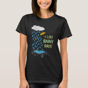 I Like Rainy Days Weather Umbrella Rain Cloud Rain T-Shirt