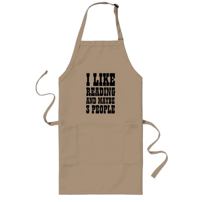 I LIKE READING AND MAYBE 3 PEOPLE LONG APRON (Front)