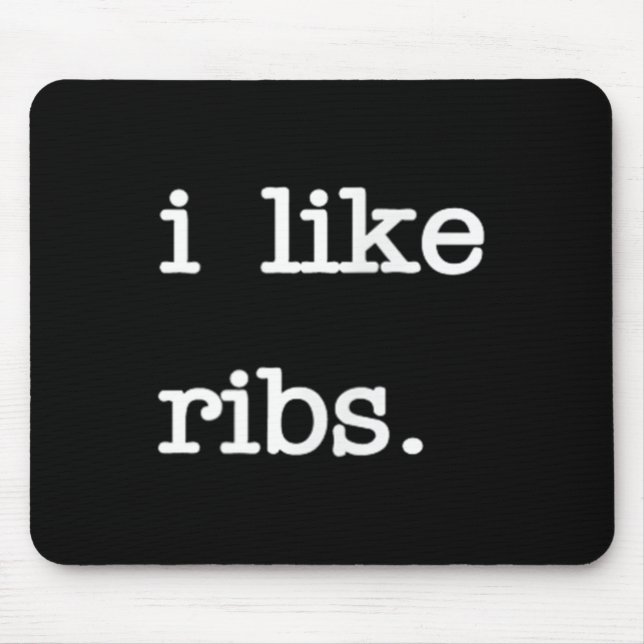 I Like Ribs _ Funny Bbq Rib Barbecue Lover  Mouse Mat (Front)