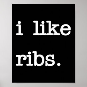 I Like Ribs _ Funny Bbq Rib Barbecue Lover  Poster