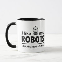 I Like Robots Coffee Cup, Funny Robot Mug