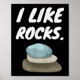I Like Rocks - Funny Geologist Miner Rock Hounding Poster