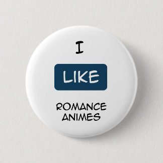 I like Romance Anime's 6 Cm Round Badge
