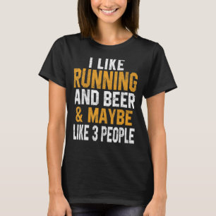I Like Running And Beer Runner Marathon Workout Tr T-Shirt