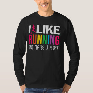 I Like Running And Maybe Three People Colourful G T-Shirt