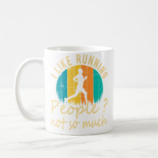 I Like Running People Not So Much Funny Running Coffee Mug