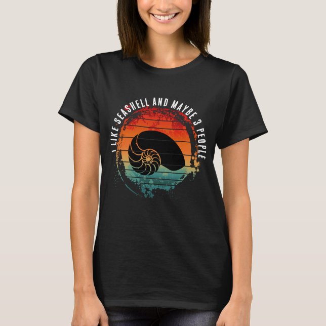 I LIKE SEASHELL AND MAYBE 3 PEOPLE T-Shirt (Front)