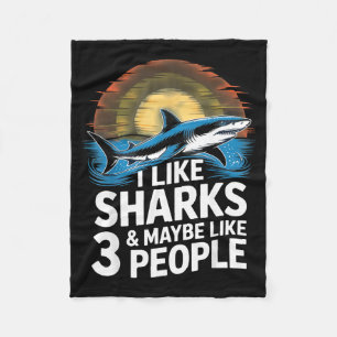 I Like Sharks &amp; Maybe Like 3 People Humor Intr Fleece Blanket