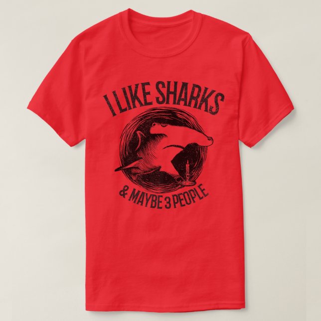 I Like Sharks And Maybe 3 People383  T-Shirt (Design Front)