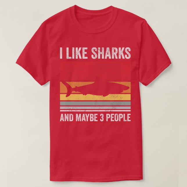 I Like Sharks And Maybe 3 People387  T-Shirt (Design Front)