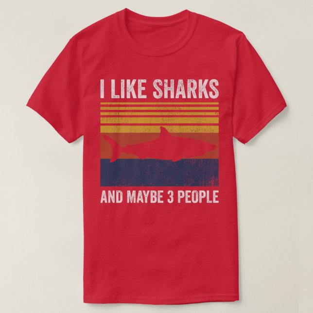 I Like Sharks And Maybe 3 People 384  T-Shirt (Design Front)