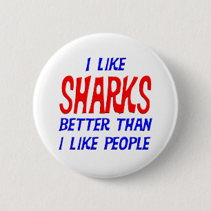 I Like Sharks Better Than I Like People Button