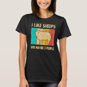 I Like Sheeps And Maybe 3 People Sheep Farm Farmin T-Shirt