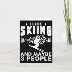 I Like Skiing And May Be 3 People Winter Sports Sk Card