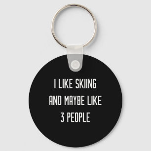 I Like Skiing And Maybe 3 People Winter Snow, Ski, Key Ring