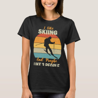 I Like Skiing and Maybe Like 3 People Ski T-Shirt