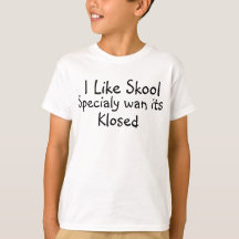 I Like Skool Specialy Wan Its Klosed, Kids