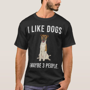 I Like Smooth Fox Terrier Dogs And Maybe 3 People T-Shirt