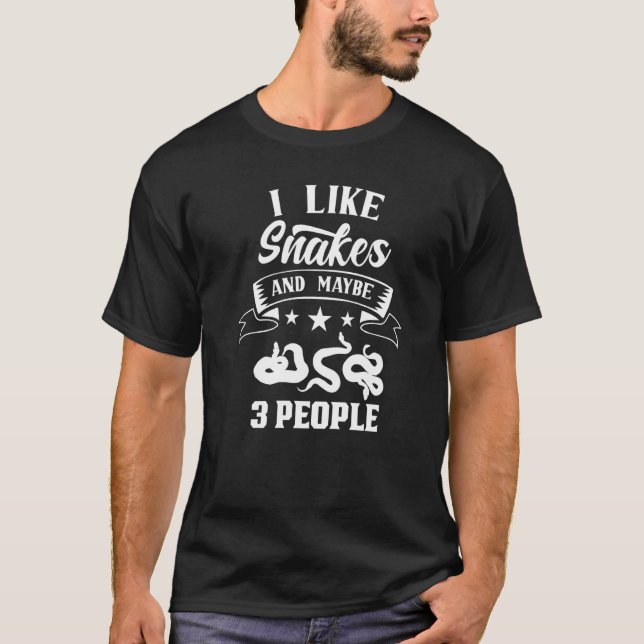 I Like Snakes And Maybe 3 People Sayings Snake  An T-Shirt (Front)