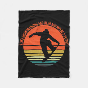 I Like Snowboarding And Beer And Maybe 3 People Sn Fleece Blanket