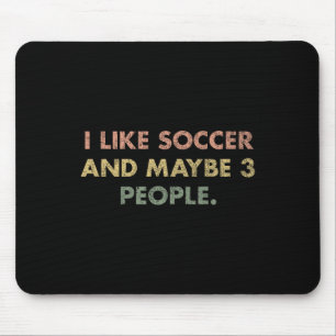 I Like Soccer And Maybe 3 People #25d246 Mouse Mat