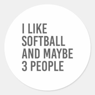 I Like Softll And Maybe 3 People Classic Round Sticker