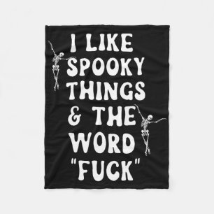 I Like Spooky Things And The Word Fck Skeleton Dan Fleece Blanket
