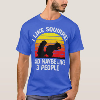 I Like Squirrel And Maybe Like 3 People Retro Vint T-Shirt