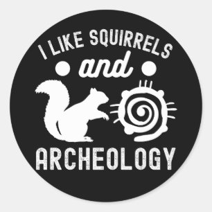 I Like squirrels and Archaeology, Archaeology Love Classic Round Sticker