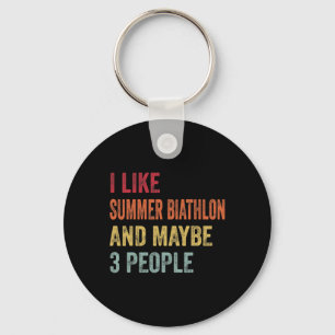 I Like Summer Biathlon And Maybe 3 People Summer B Key Ring