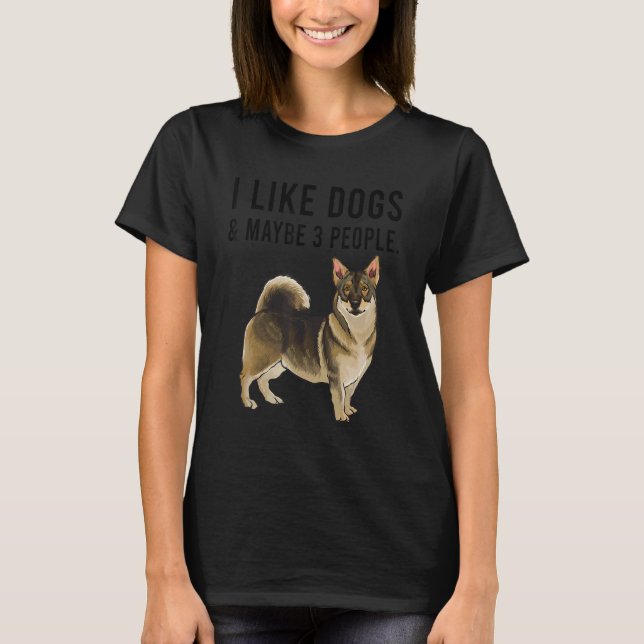I Like Swedish Vallhund Dogs And Maybe 3 People T-Shirt (Front)