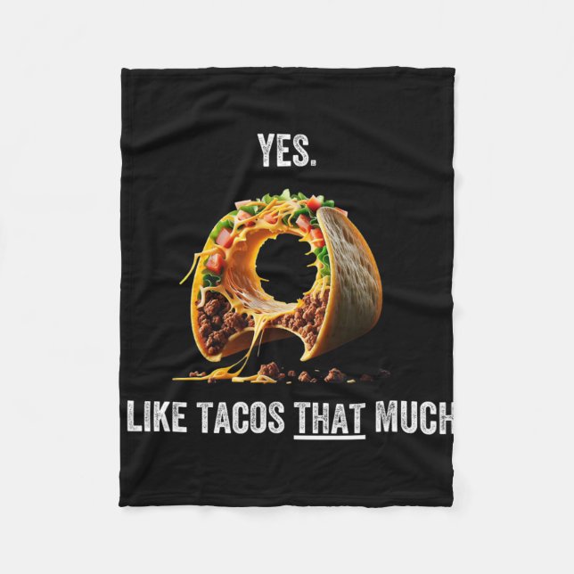 I Like Tacos That Much Cinco De Mayo  Fleece Blanket (Front)