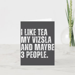 I Like Tea My Vizsla Dog Owner Tea Lover Funny Quo Card