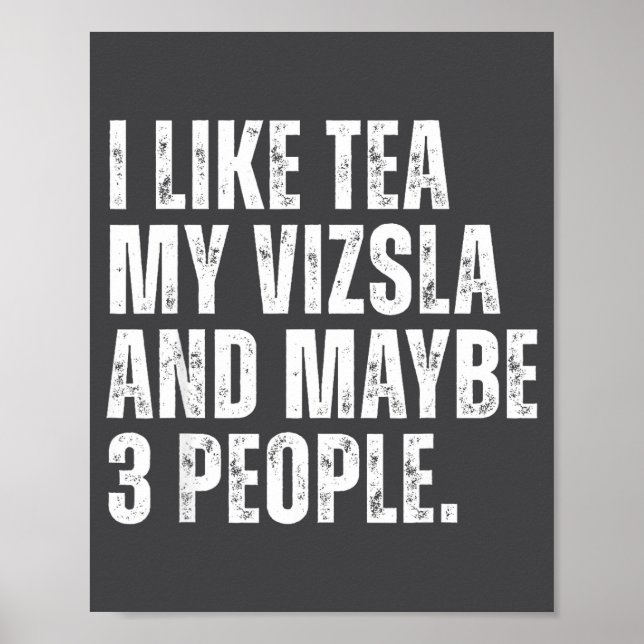 I Like Tea My Vizsla Dog Owner Tea Lover Funny Quo Poster (Front)