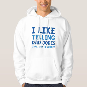 I Like Telling Dad Jokes Hoodie