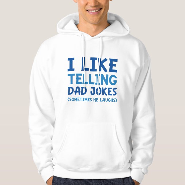 I Like Telling Dad Jokes Hoodie (Front)
