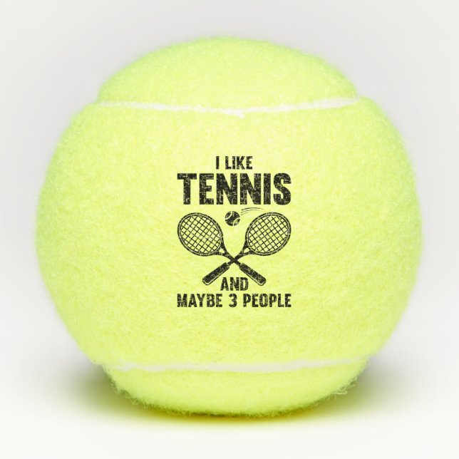 I Like Tennis And Maybe 3 People Tennis Balls (Front)